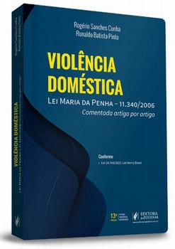 VIOLENCIA DOMESTICA LEI MARIA DA PENHA 11 340 2006 COMENTADA